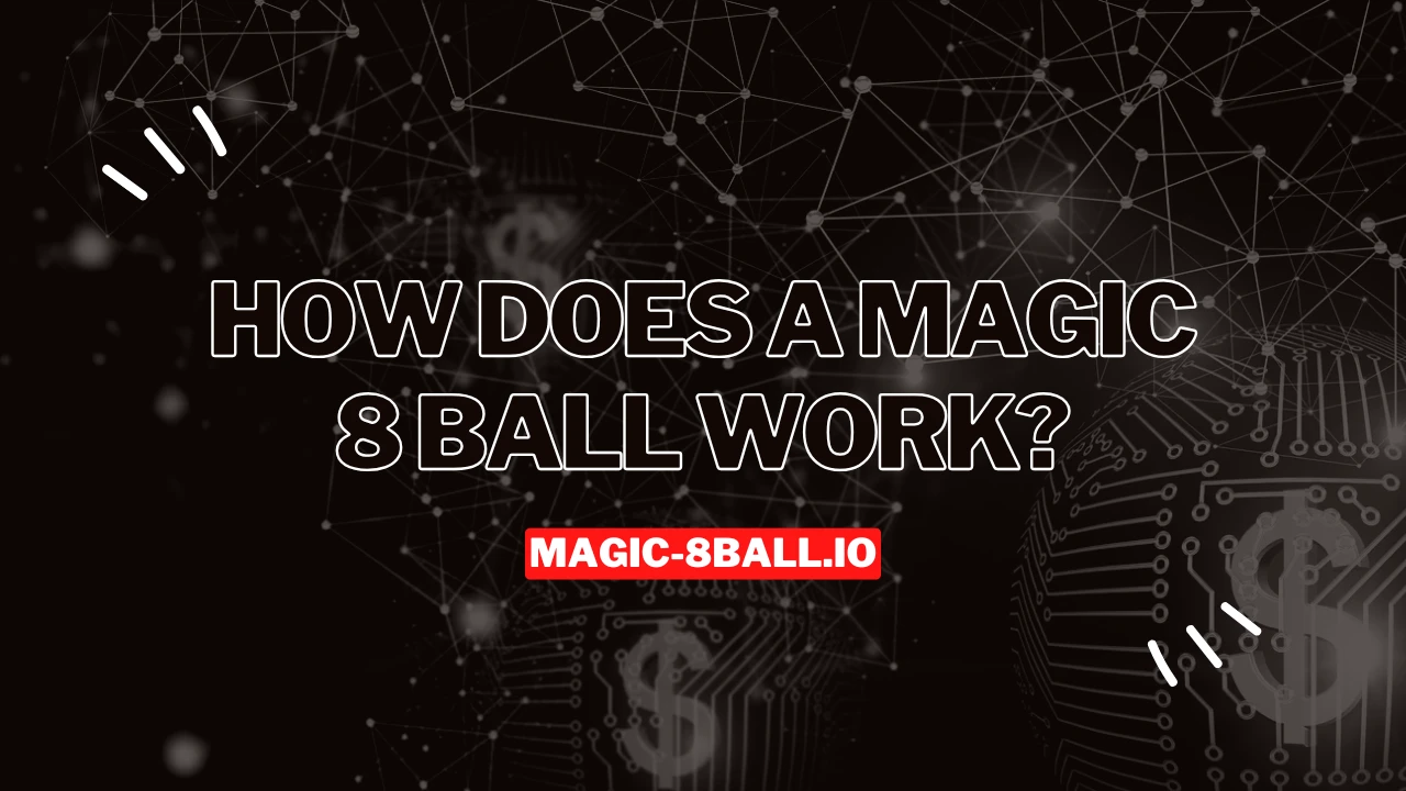 How Does a Magic 8 Ball Work?
